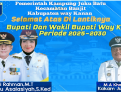 Pemerintah Kampung Juku Batu Ucapkan Selamat atas Pelantikan Bupati dan Wakil Bupati Way Kanan