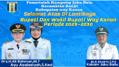 Pemerintah Kampung Juku Batu Ucapkan Selamat atas Pelantikan Bupati dan Wakil Bupati Way Kanan
