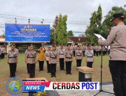 Polres Way Kanan Gelar Upacara Sertijab Kabaglog, Kasipropam, Kasikum, Kapolsek dan Pelantikan Kasatreskrim